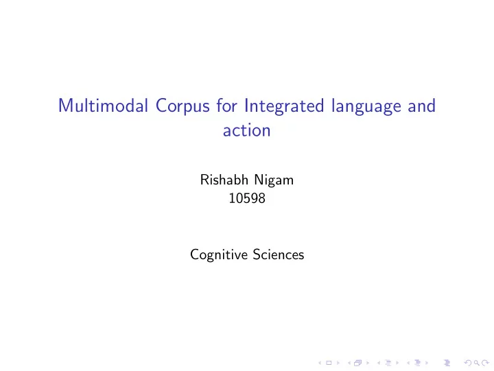 multimodal corpus for integrated language and action