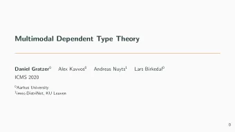 Multimodal Dependent Type Theory Daniel Gratzer 0 Alex Kavvos 0 Andreas Nuyts 1 Lars Birkedal 0