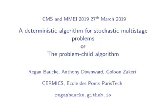 A deterministic algorithm for stochastic multistage  problems  or  The problem-child algorithm