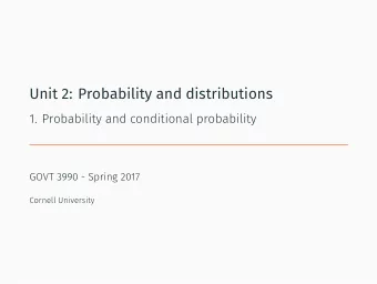 Unit 2: Probability and distributions  1. Probability and conditional probability  GOVT 3990 -