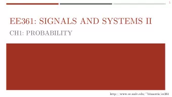 EE361: SIGNALS AND SYSTEMS II  CH1: PROBABILITY  http://www.ee.unlv.edu/~b1morris/ee361  2  SAMPLE
