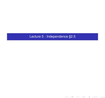 Lecture 5 : Independence 2.5  0/ 13  Definition  Two events A and B are independent if P ( A | B