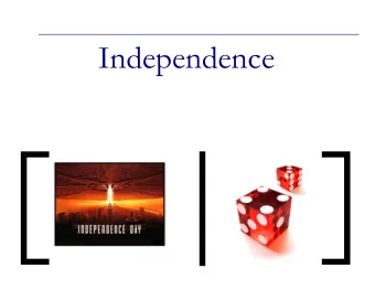 [    |   ]  Independence of events  Intuition: E is independent of F if the chance of E occurring