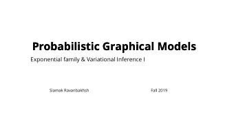 Probabilistic Graphical Models  Probabilistic Graphical Models  Exponential family &amp;