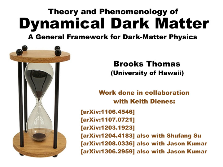 dynamical dark matter