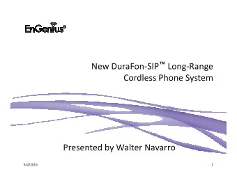 New DuraFon-SIP  Long-Range  Cordless Phone System  Presented by Walter Navarro  6/2/2015  1