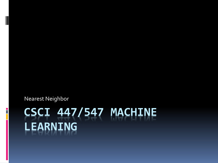 csci 447 547 machine learning outline