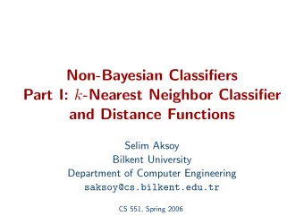 Non-Bayesian Classifiers Part I: k -Nearest Neighbor Classifier  and Distance Functions  Selim