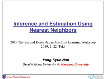 Inference and Estimation Using  Nearest Neighbors  2019 The Second Korea-Japan Machine Learning