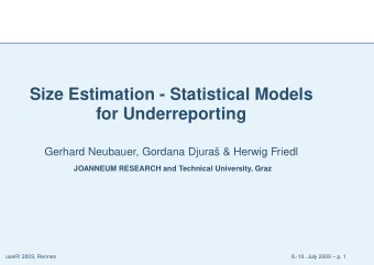 Size Estimation - Statistical Models  for Underreporting  Gerhard Neubauer, Gordana Djura &amp;