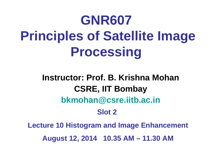 gnr607 principles of satellite image processing