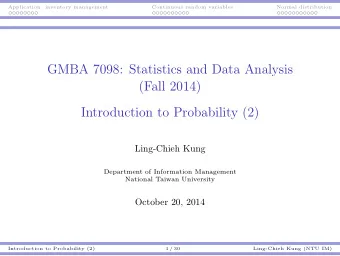 GMBA 7098: Statistics and Data Analysis  (Fall 2014)  Introduction to Probability (2)  Ling-Chieh