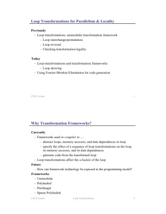 Loop Transformations for Parallelism &amp; Locality  Previously   Loop transformations,