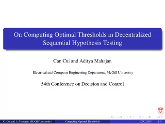 On Computing Optimal Thresholds in Decentralized  Sequential Hypothesis Testing  Can Cui and Aditya