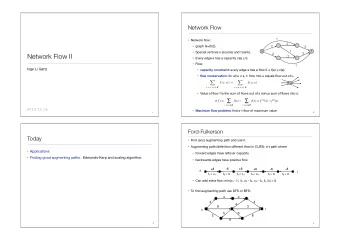 Network Flow II  2  Every edge e has a capacity c(e)  0.  Flow:  1  Inge Li Grtz