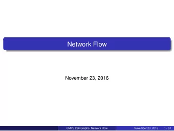 Network Flow  November 23, 2016  CMPE 250 Graphs- Network Flow  November 23, 2016  1 / 31  Types of