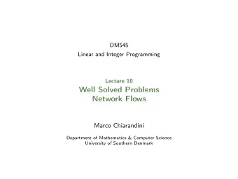 Well Solved Problems  Network Flows  Marco Chiarandini  Department of Mathematics &amp; Computer