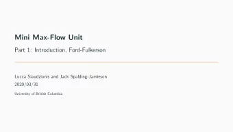 Mini Max-Flow Unit  Part 1: Introduction, Ford-Fulkerson  Lucca Siaudzionis and Jack