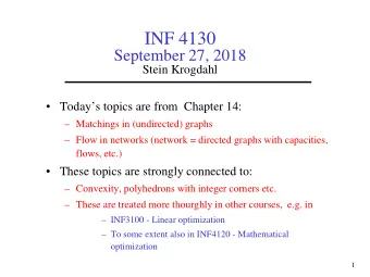 INF 4130  September 27, 2018  Stein Krogdahl   Todays topics are from  Chapter 14:
