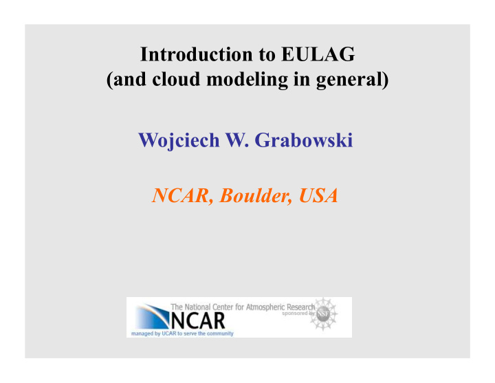 introduction to eulag and cloud modeling in general