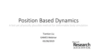 Position Based Dynamics  A fast yet physically plausible method for deformable body simulation