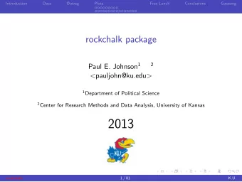 2013  rockchalk  1 / 81  K.U.  Introduction  Data  Outreg  Plots  Free Lunch  Conclusions  Guessing