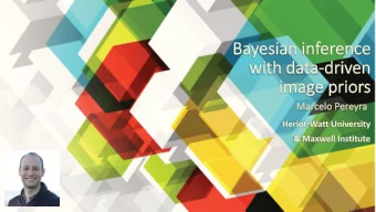 Joint work with  Matthew Holden  Andrs Almansa  Kostas Zygalakis  (Maxwell Institute)  (CNRS,