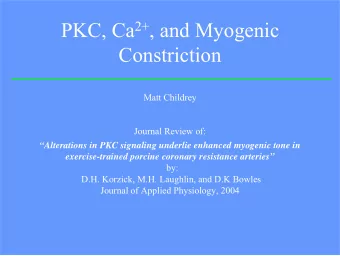 PKC, Ca 2+ , and Myogenic  Constriction  Matt Childrey  Journal Review of:  Alterations in PKC