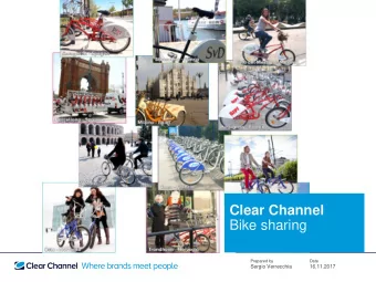 Clear Channel  Bike sharing  Prepared by  Date  Sergio Verrecchia  16.11.2017  General overview of