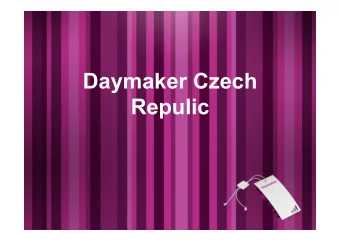 Daymaker Czech  Repulic  Everything is about the customer meeting  About the research  Method
