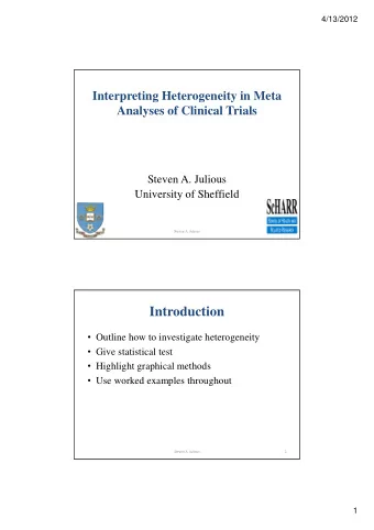 Introduction  Outline how to investigate heterogeneity  Give statistical test  Highlight