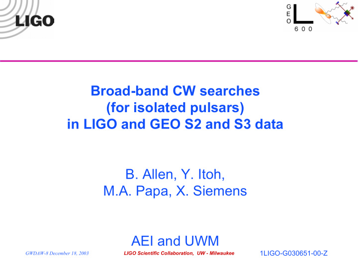 broad band cw searches for isolated pulsars in ligo and