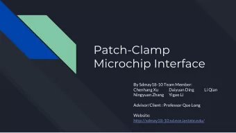 Patch-Clamp  Microchip Interface  By Sdmay18-10 Team Member:  Chenhang Xu  Daiyuan Ding  Li Qian
