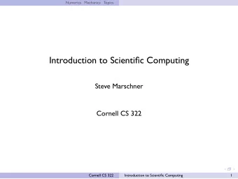 Introduction to Scientic Computing  Steve Marschner  Cornell CS 322  Cornell CS 322