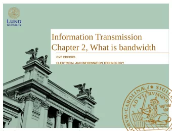Information Transmission  Chapter 2, What is bandwidth  OVE EDFORS  ELECTRICAL AND INFORMATION