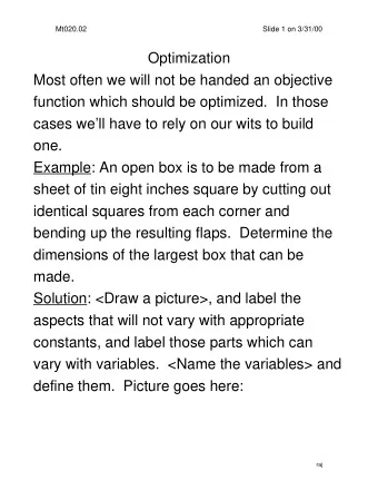 Optimization  Most often we will not be handed an objective  function which should be optimized.