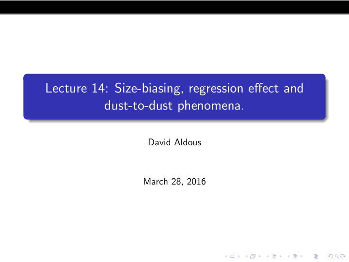 lecture 14 size biasing regression effect and dust to