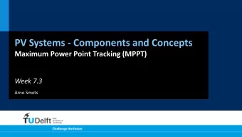 PV Systems - Components and Concepts  Maximum Power Point Tracking (MPPT)  Week 7.3  Arno Smets