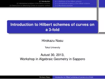 Introduction to Hilbert schemes of curves on  a 3-fold  .  Hirokazu Nasu  Tokai University  Autust