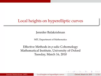 Local heights on hyperelliptic curves  Jennifer Balakrishnan  MIT, Department of Mathematics E ff