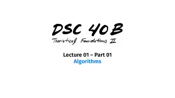 Lecture 01  Part 01  Algorithms  How do we turn it into something a computer  Recall DSC