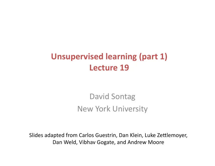 unsupervised learning part 1 lecture 19