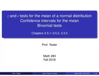 z and t tests for the mean of a normal distribution  Confidence intervals for the mean  Binomial