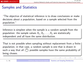 Samples and Statistics  The objective of statistical inference is to draw conclusions or make