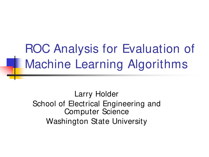 roc analysis for evaluation of machine learning algorithms