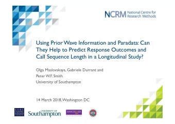Using Prior Wave Information and Paradata: Can  They Help to Predict Response Outcomes and  Call