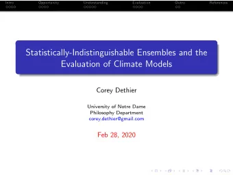 Statistically-Indistinguishable Ensembles and the  Evaluation of Climate Models  Corey Dethier