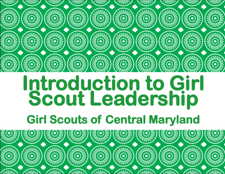 int introdu oducti ction on to to gi girl l sco scout l