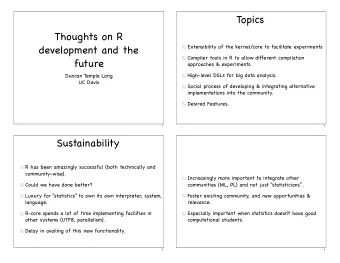 Topics  Thoughts on R  development and the  Extensibility of the kernel/core to facilitate
