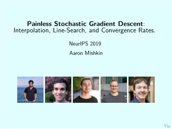 Painless Stochastic Gradient Descent :  Interpolation, Line-Search, and Convergence Rates.  NeurIPS